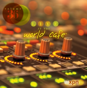 LIVE AT THE WORLD CAFE VOLUME 36