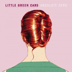 Little Green Cars - Absolute Zero