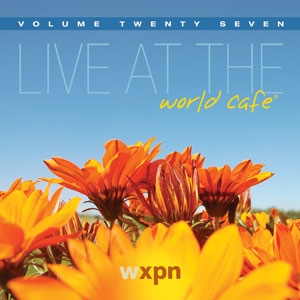 Live at the World Cafe, Volume 27