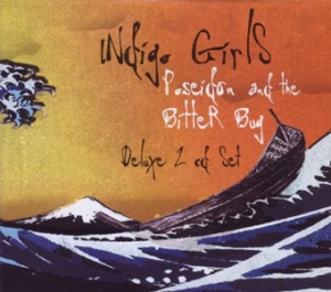 Indigo Girls - Poseidon &amp; The Bitter Bug - Vanguard