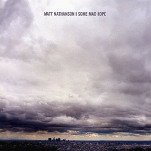 Matt Nathanson - Some Mad Hope - Vanguard